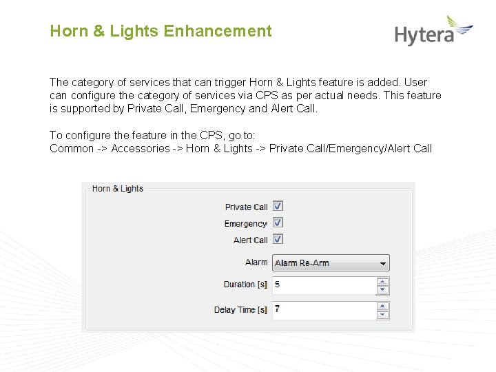Horn & Lights Enhancement The category of services that can trigger Horn & Lights