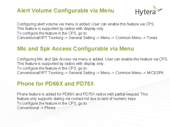 Alert Volume Configurable via Menu Configuring alert volume via menu is added. User can