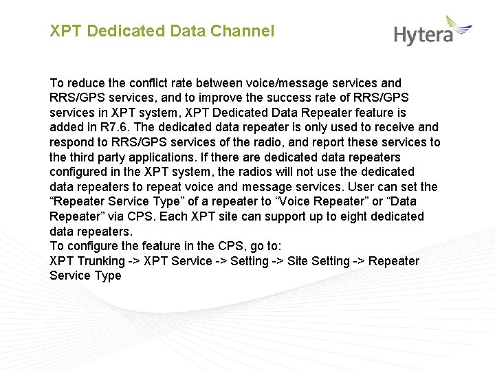 XPT Dedicated Data Channel To reduce the conflict rate between voice/message services and RRS/GPS