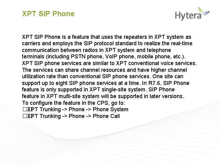 XPT SIP Phone is a feature that uses the repeaters in XPT system as