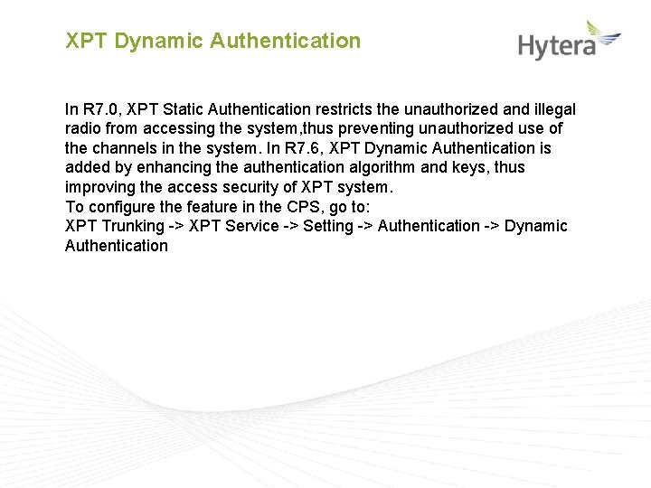 XPT Dynamic Authentication In R 7. 0, XPT Static Authentication restricts the unauthorized and