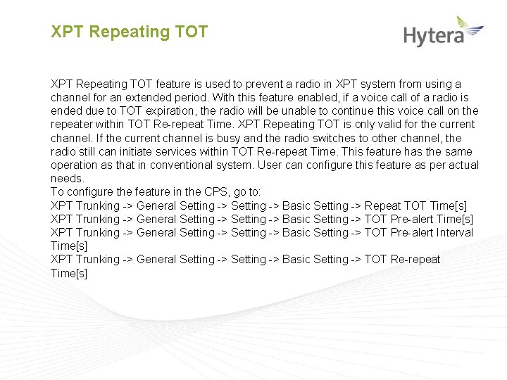 XPT Repeating TOT feature is used to prevent a radio in XPT system from