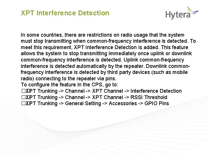 XPT Interference Detection In some countries, there are restrictions on radio usage that the