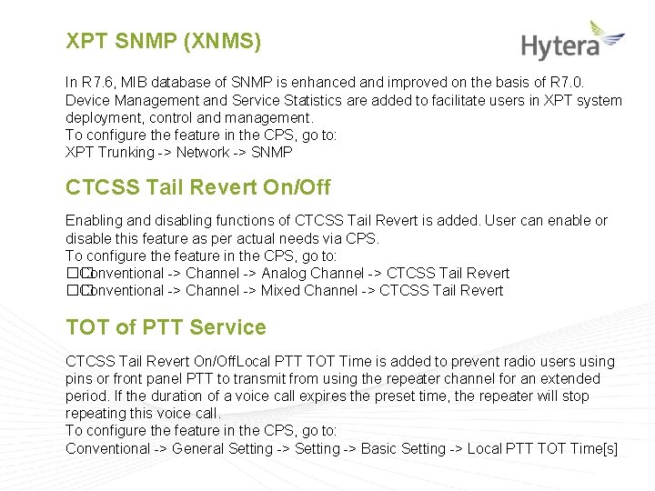 XPT SNMP (XNMS) In R 7. 6, MIB database of SNMP is enhanced and