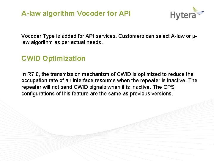 A-law algorithm Vocoder for API Vocoder Type is added for API services. Customers can