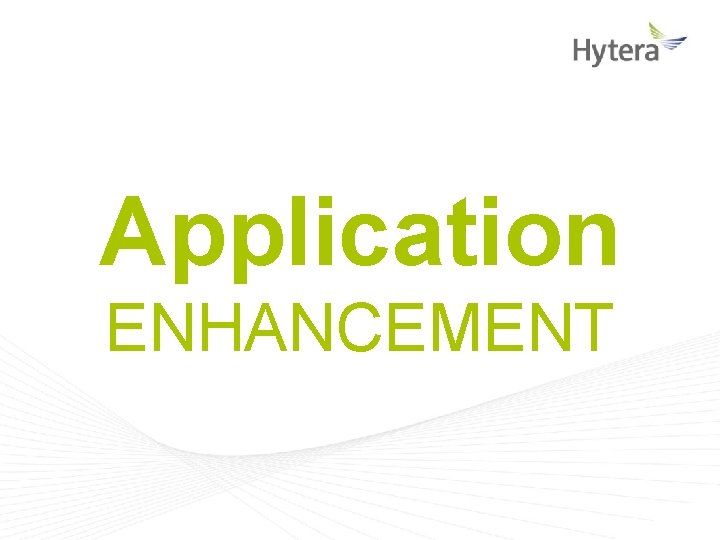 Application ENHANCEMENT 