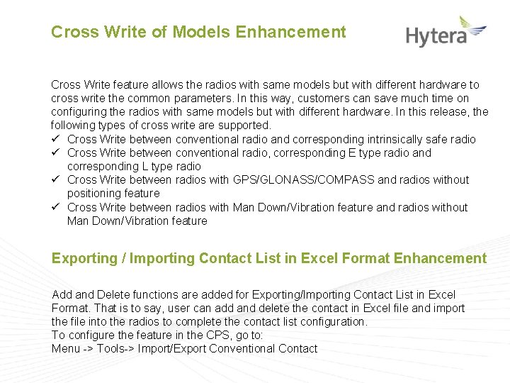 Cross Write of Models Enhancement Cross Write feature allows the radios with same models