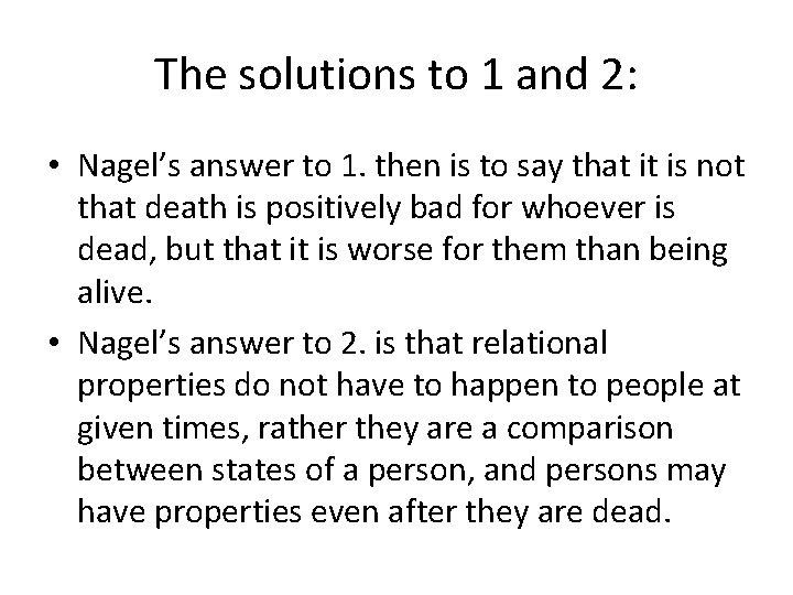 The solutions to 1 and 2: • Nagel’s answer to 1. then is to