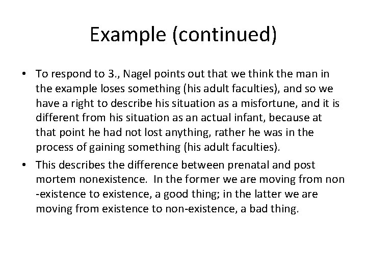 Example (continued) • To respond to 3. , Nagel points out that we think