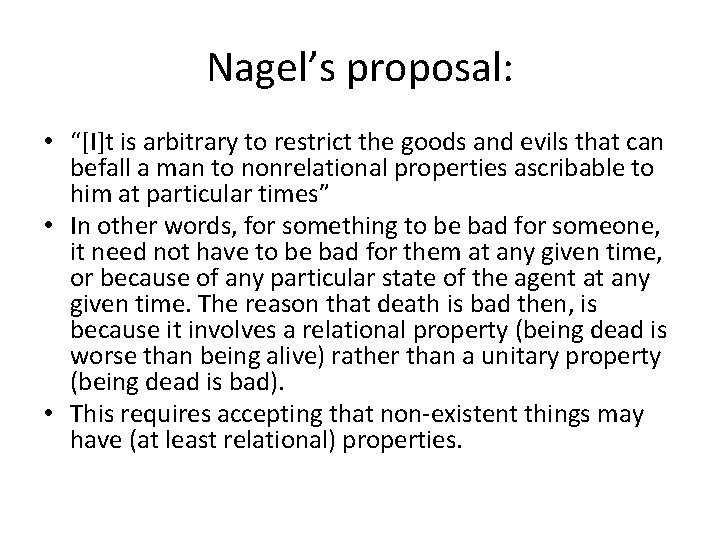Nagel’s proposal: • “[I]t is arbitrary to restrict the goods and evils that can