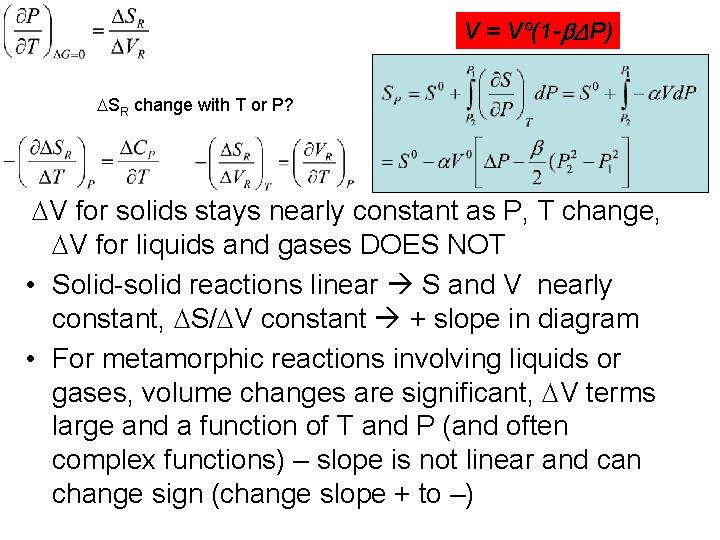 V = Vº(1 -b. DP) DSR change with T or P? DV for solids