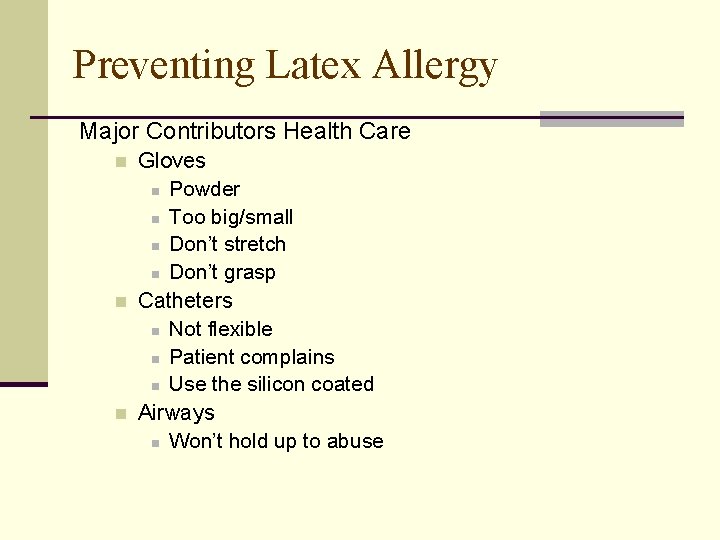 Preventing Latex Allergy Major Contributors Health Care n n n Gloves n Powder n