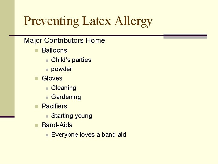 Preventing Latex Allergy Major Contributors Home n n Balloons n Child’s parties n powder