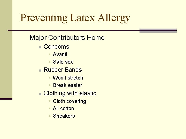 Preventing Latex Allergy Major Contributors Home n Condoms § Avanti § Safe sex n