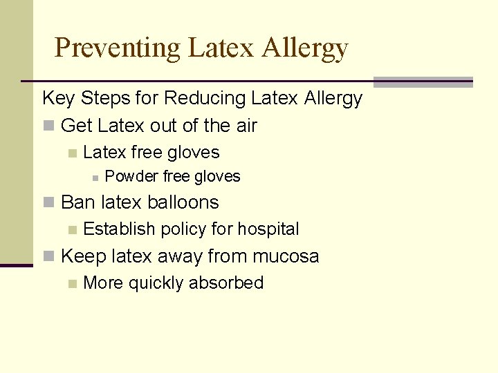 Preventing Latex Allergy Key Steps for Reducing Latex Allergy n Get Latex out of