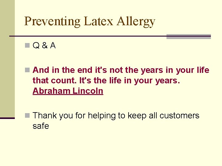 Preventing Latex Allergy n. Q&A n And in the end it's not the years