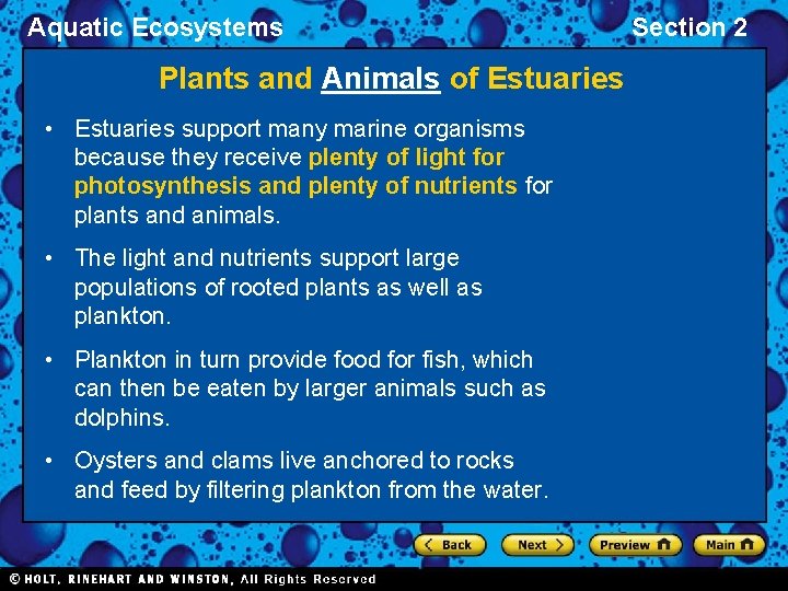 Aquatic Ecosystems Plants and Animals of Estuaries • Estuaries support many marine organisms because