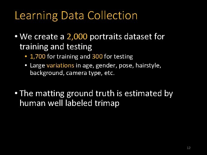 Learning Data Collection • We create a 2, 000 portraits dataset for training and