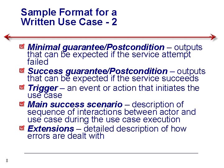 Sample Format for a Written Use Case - 2 Minimal guarantee/Postcondition – outputs that
