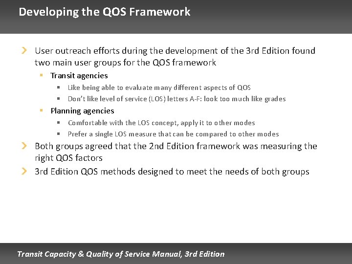 Developing the QOS Framework User outreach efforts during the development of the 3 rd