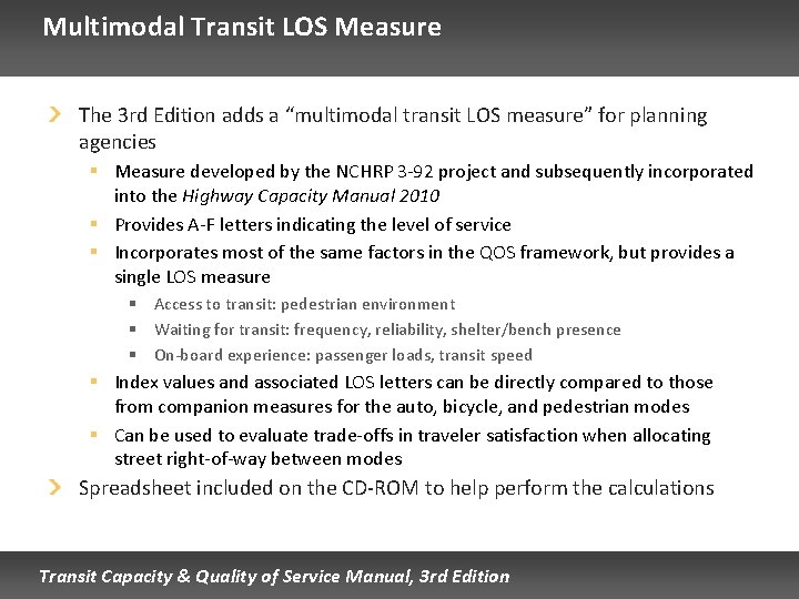 Multimodal Transit LOS Measure The 3 rd Edition adds a “multimodal transit LOS measure”