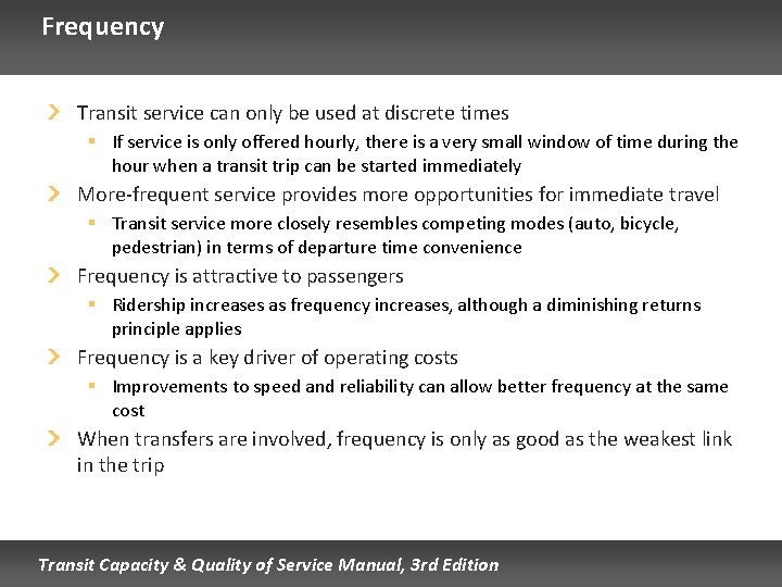 Frequency Transit service can only be used at discrete times § If service is