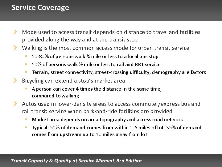 Service Coverage Mode used to access transit depends on distance to travel and facilities