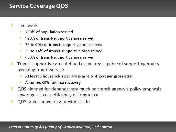 Service Coverage QOS Five levels § § § >90% of population served >90% of