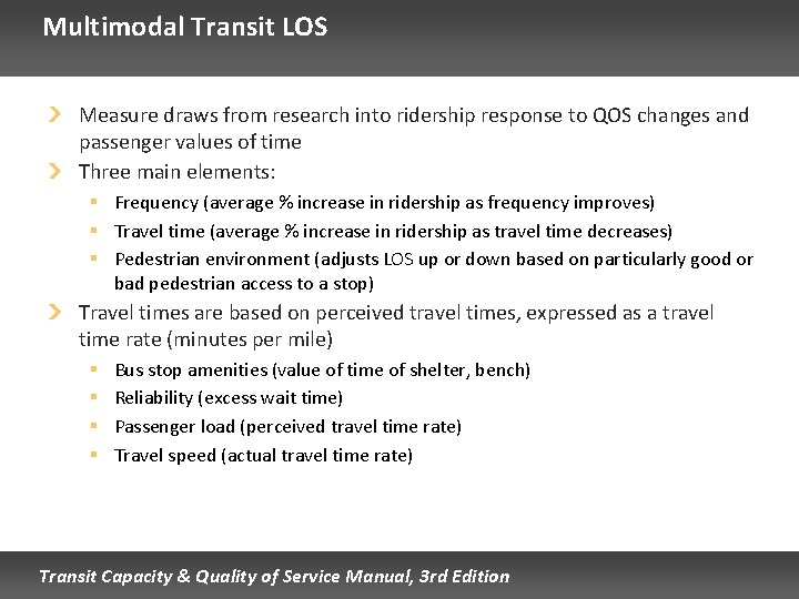 Multimodal Transit LOS Measure draws from research into ridership response to QOS changes and