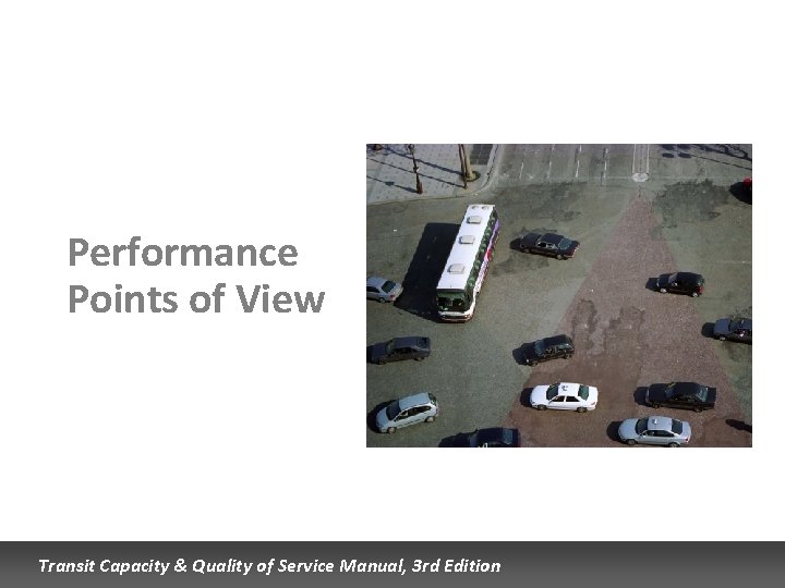 Performance Points of View Transit Capacity & Quality of Service Manual, 3 rd Edition