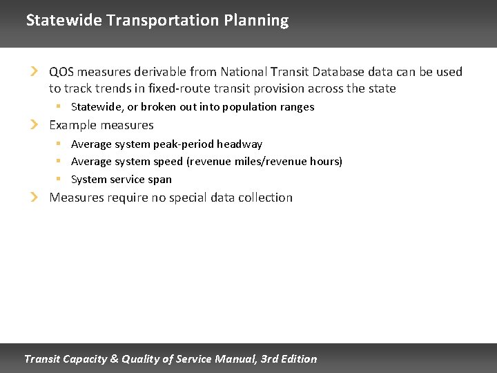 Statewide Transportation Planning QOS measures derivable from National Transit Database data can be used