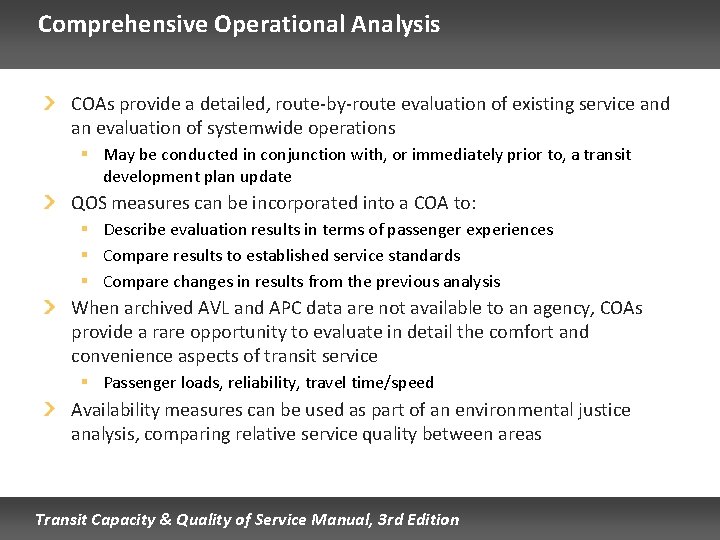 Comprehensive Operational Analysis COAs provide a detailed, route-by-route evaluation of existing service and an