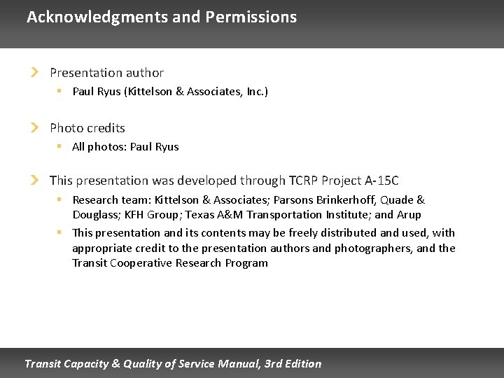 Acknowledgments and Permissions Presentation author § Paul Ryus (Kittelson & Associates, Inc. ) Photo