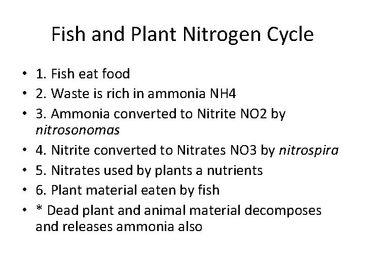 Fish and Plant Nitrogen Cycle • 1. Fish eat food • 2. Waste is Fish and Plant Nitrogen Cycle • 1. Fish eat food • 2. Waste is