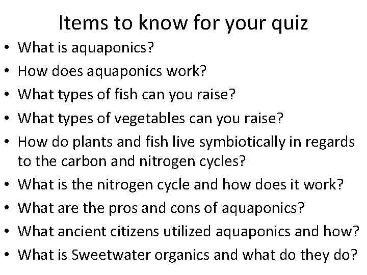 Items to know for your quiz • • • What is aquaponics? How does Items to know for your quiz • • • What is aquaponics? How does