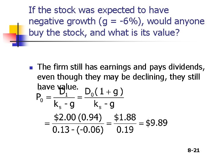 If the stock was expected to have negative growth (g = -6%), would anyone