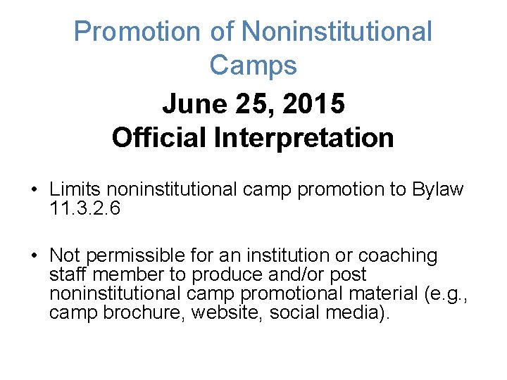 Promotion of Noninstitutional Camps June 25, 2015 Official Interpretation • Limits noninstitutional camp promotion Promotion of Noninstitutional Camps June 25, 2015 Official Interpretation • Limits noninstitutional camp promotion