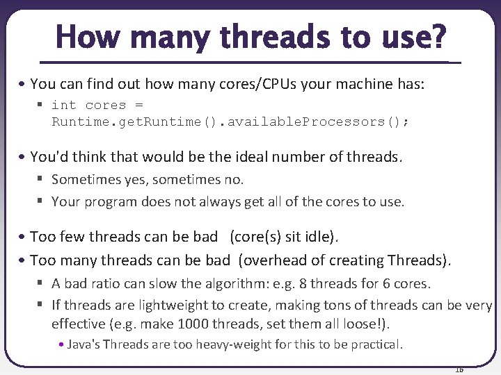 How many threads to use? • You can find out how many cores/CPUs your How many threads to use? • You can find out how many cores/CPUs your