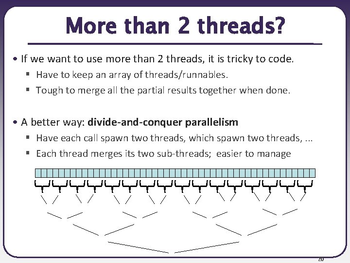 More than 2 threads? • If we want to use more than 2 threads, More than 2 threads? • If we want to use more than 2 threads,
