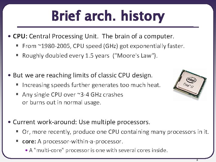 Brief arch. history • CPU: Central Processing Unit. The brain of a computer. § Brief arch. history • CPU: Central Processing Unit. The brain of a computer. §
