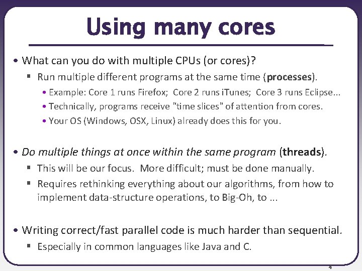 Using many cores • What can you do with multiple CPUs (or cores)? § Using many cores • What can you do with multiple CPUs (or cores)? §