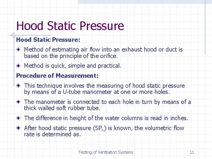 Hood Static Pressure: Method of estimating air flow into an exhaust hood or duct