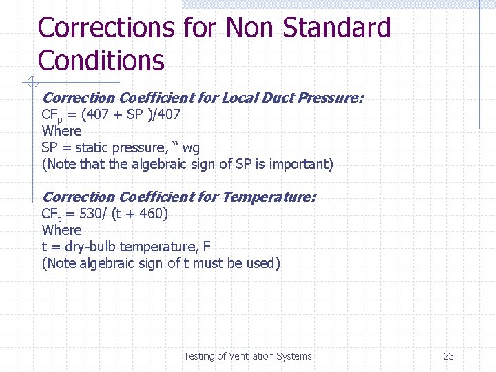 Corrections for Non Standard Conditions Correction Coefficient for Local Duct Pressure: CFp = (407