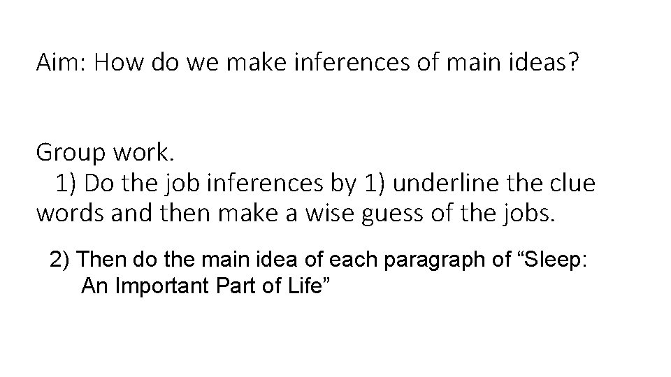 Aim: How do we make inferences of main ideas? Group work. 1) Do the