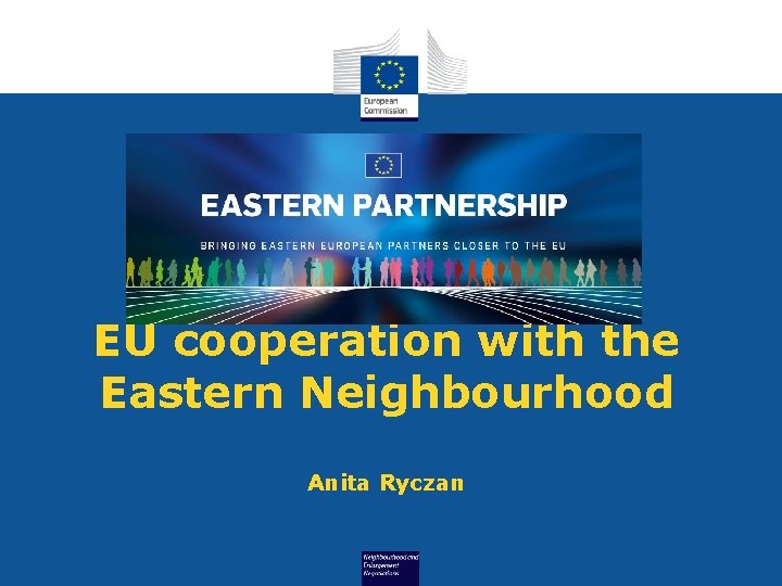 EU cooperation with the Eastern Neighbourhood Anita Ryczan 