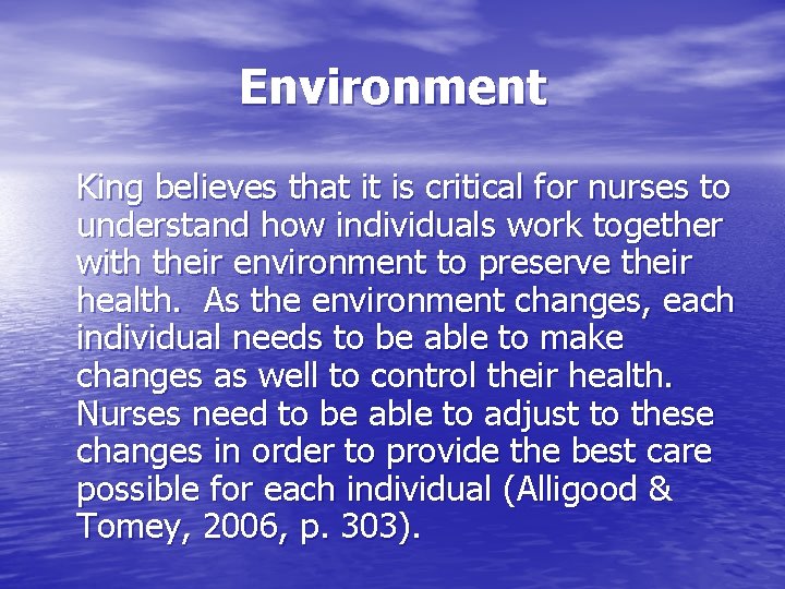 Environment King believes that it is critical for nurses to understand how individuals work