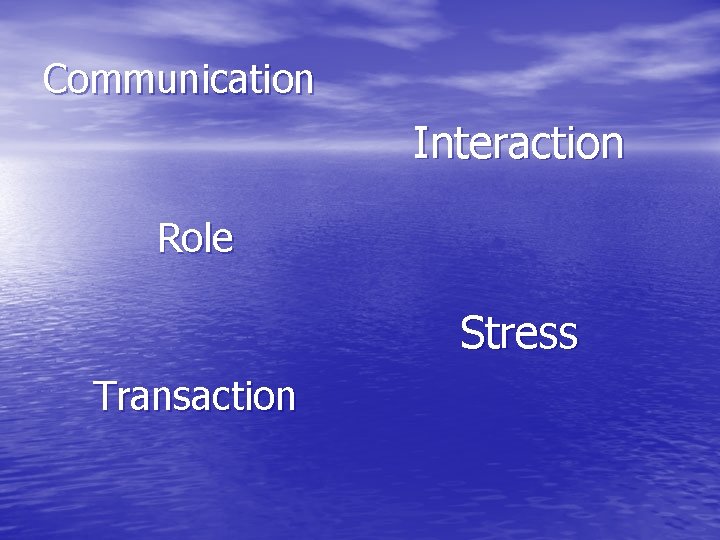Communication Interaction Role Stress Transaction 