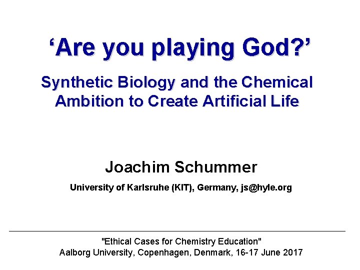 ‘Are you playing God? ’ Synthetic Biology and the Chemical Ambition to Create Artificial