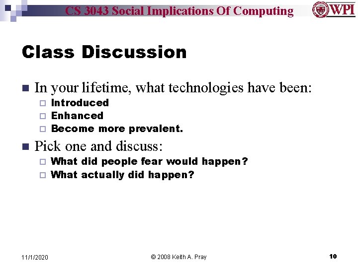 CS 3043 Social Implications Of Computing Class Discussion n In your lifetime, what technologies