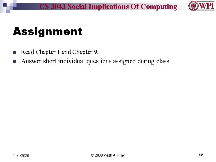 CS 3043 Social Implications Of Computing Assignment Read Chapter 1 and Chapter 9. n